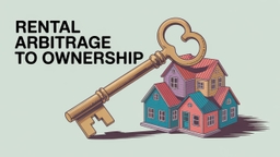 Rental Arbitrage to Ownership: When to Buy (2026)